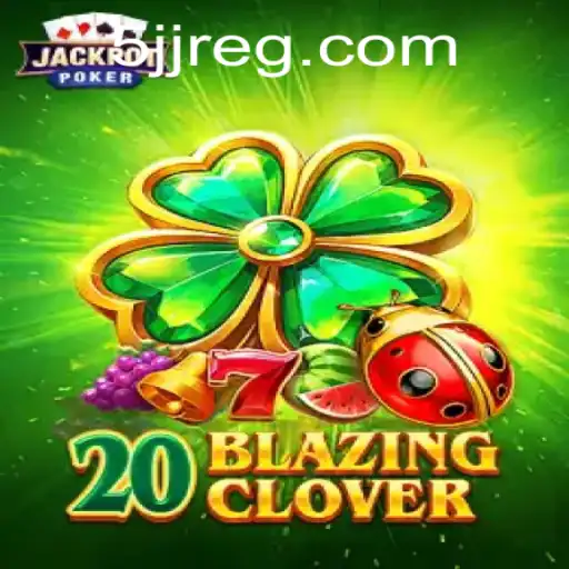 Explorando o Envolvente Mundo de 20BlazingClover: Uma Visão Completa